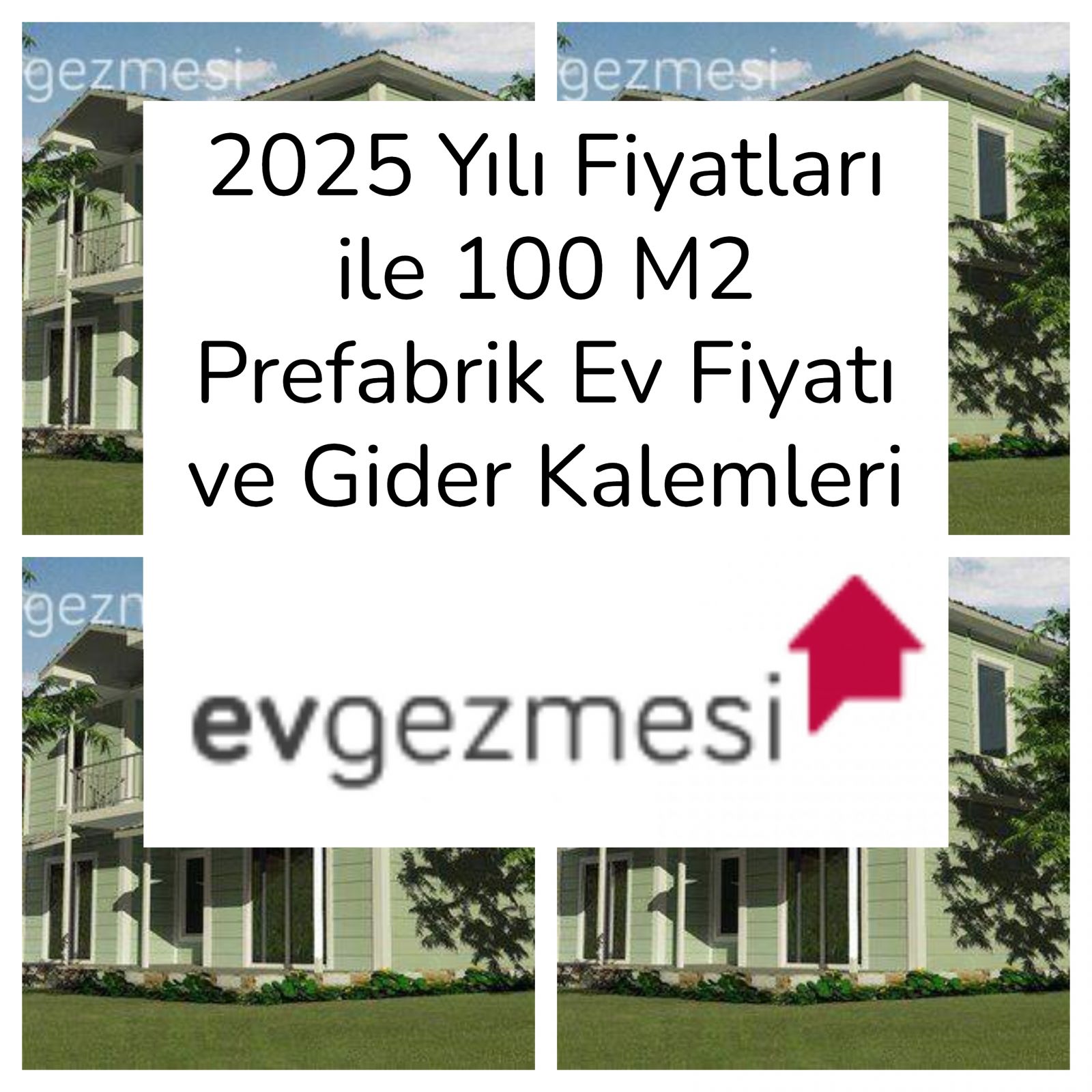 2025 Yılı Fiyatlarına Göre 100 M2 Prefabrik Ev Fiyatı ve Gider Kalemleri