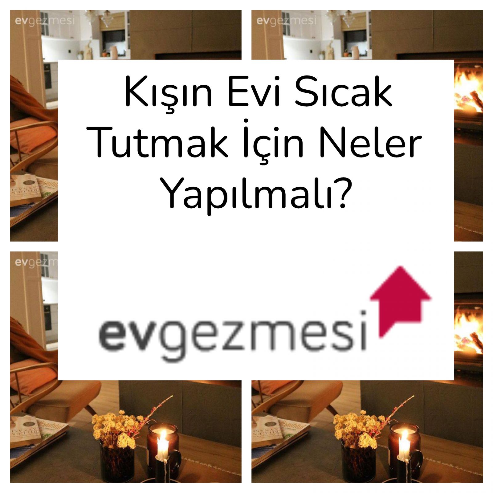 Kışın Evi Sıcak Tutmak İçin Neler Yapılmalı?