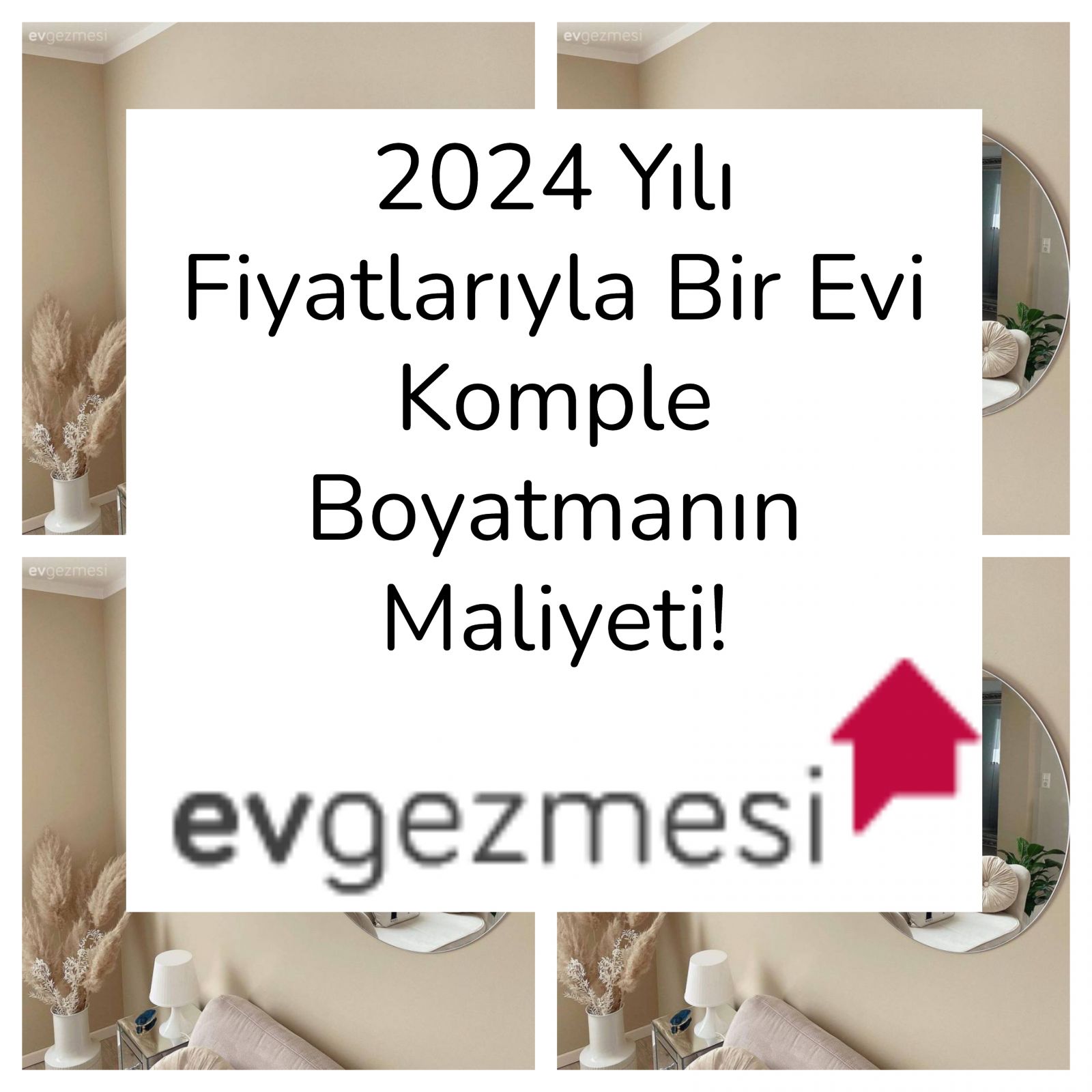 2024 Yılı Fiyatlarıyla Bir Evi Komple Boyatmanın Maliyeti!