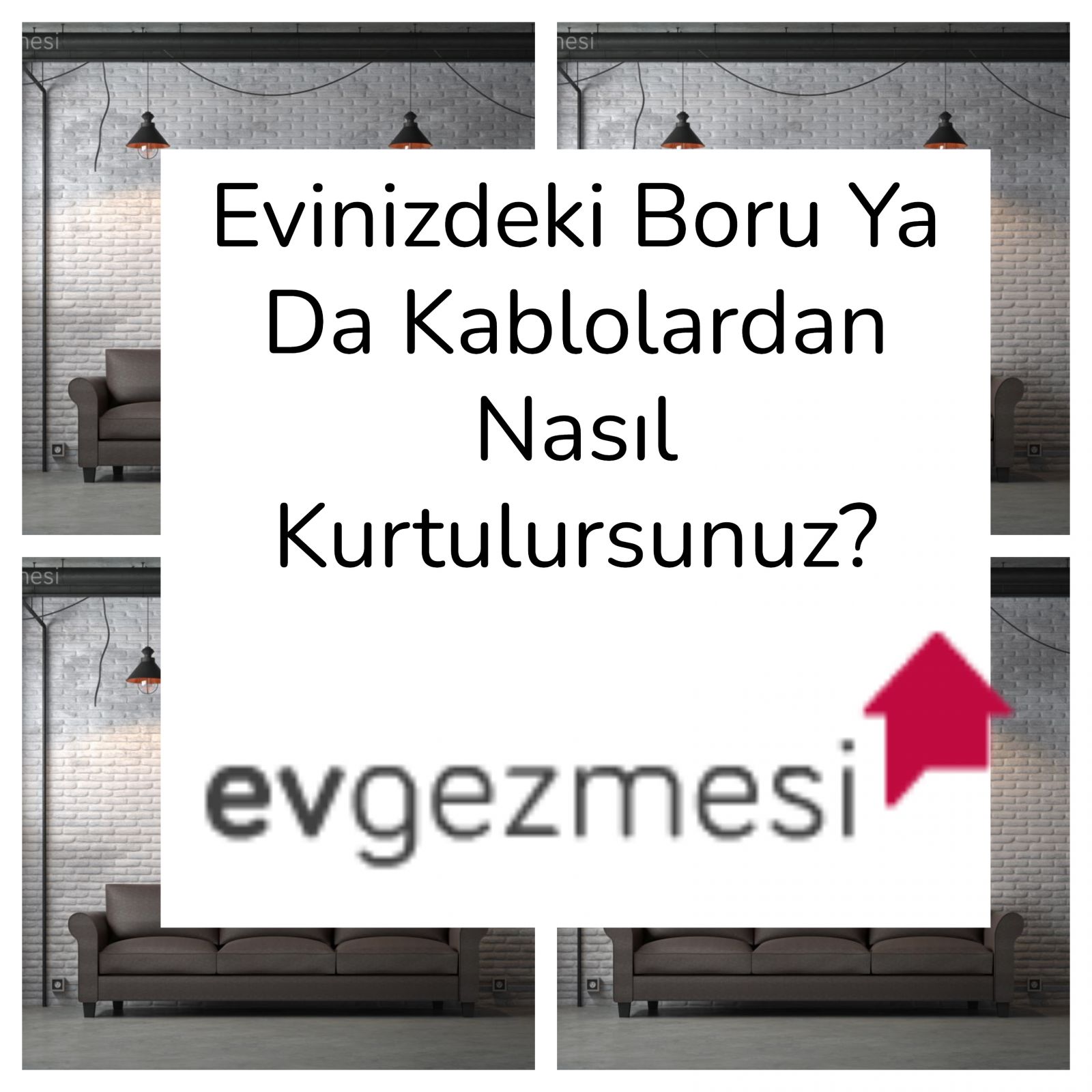Evinizdeki Boru Ya Da Kablolardan Nasıl Kurtulursunuz?