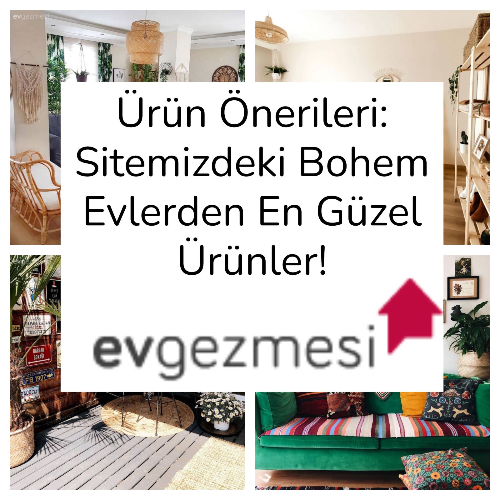 Ürün Önerileri: Sitemizdeki Bohem Evlerden En Güzel Ürünler!