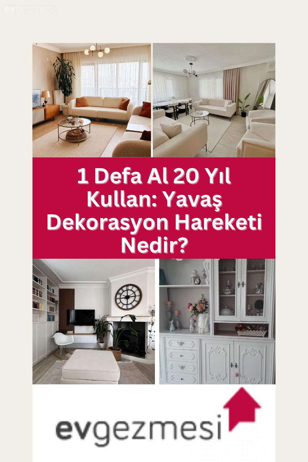 1 Defa Al 20 Yıl Kullan: Yavaş Dekorasyon Hareketi Nedir?