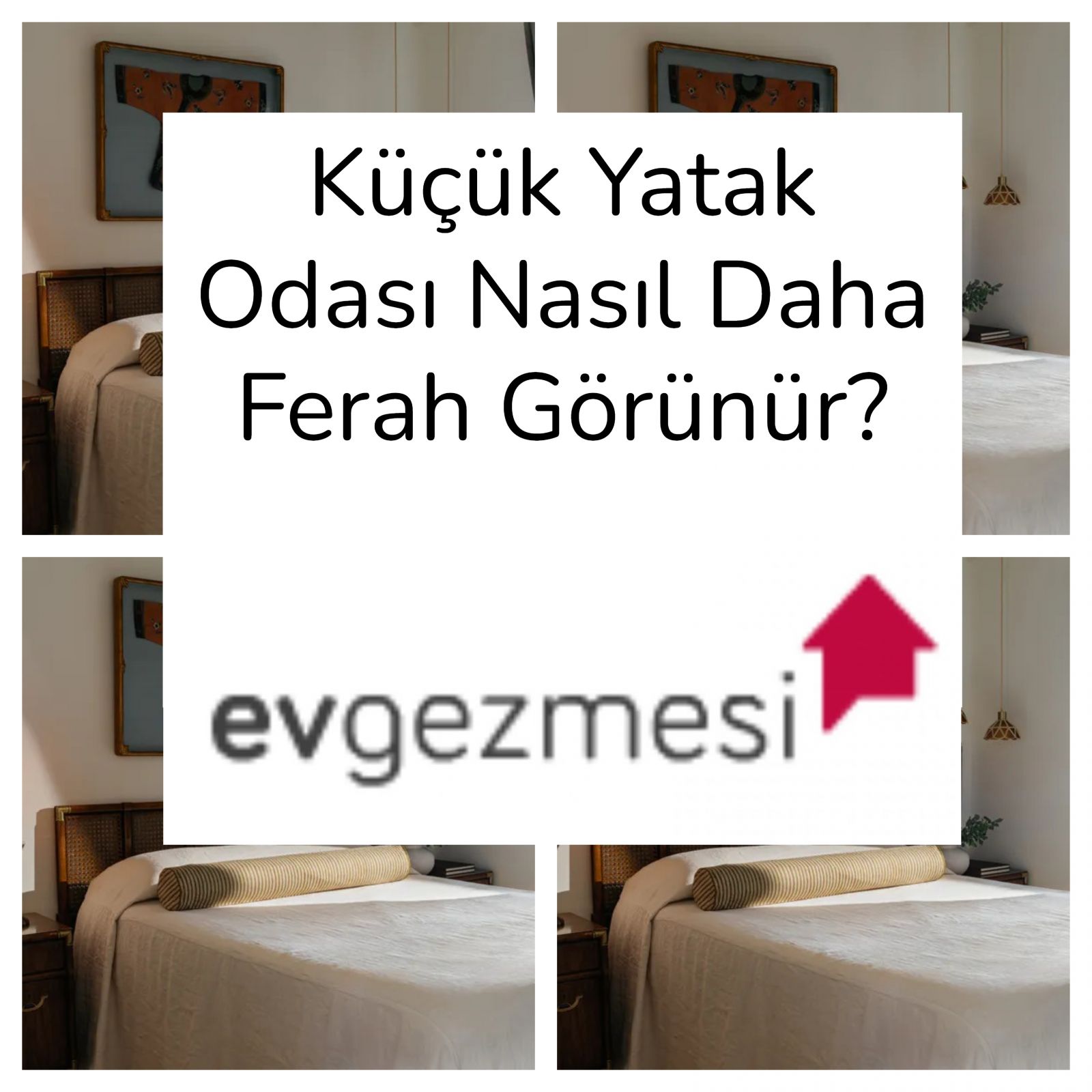 Küçük Yatak Odası Nasıl Daha Ferah Görünür?