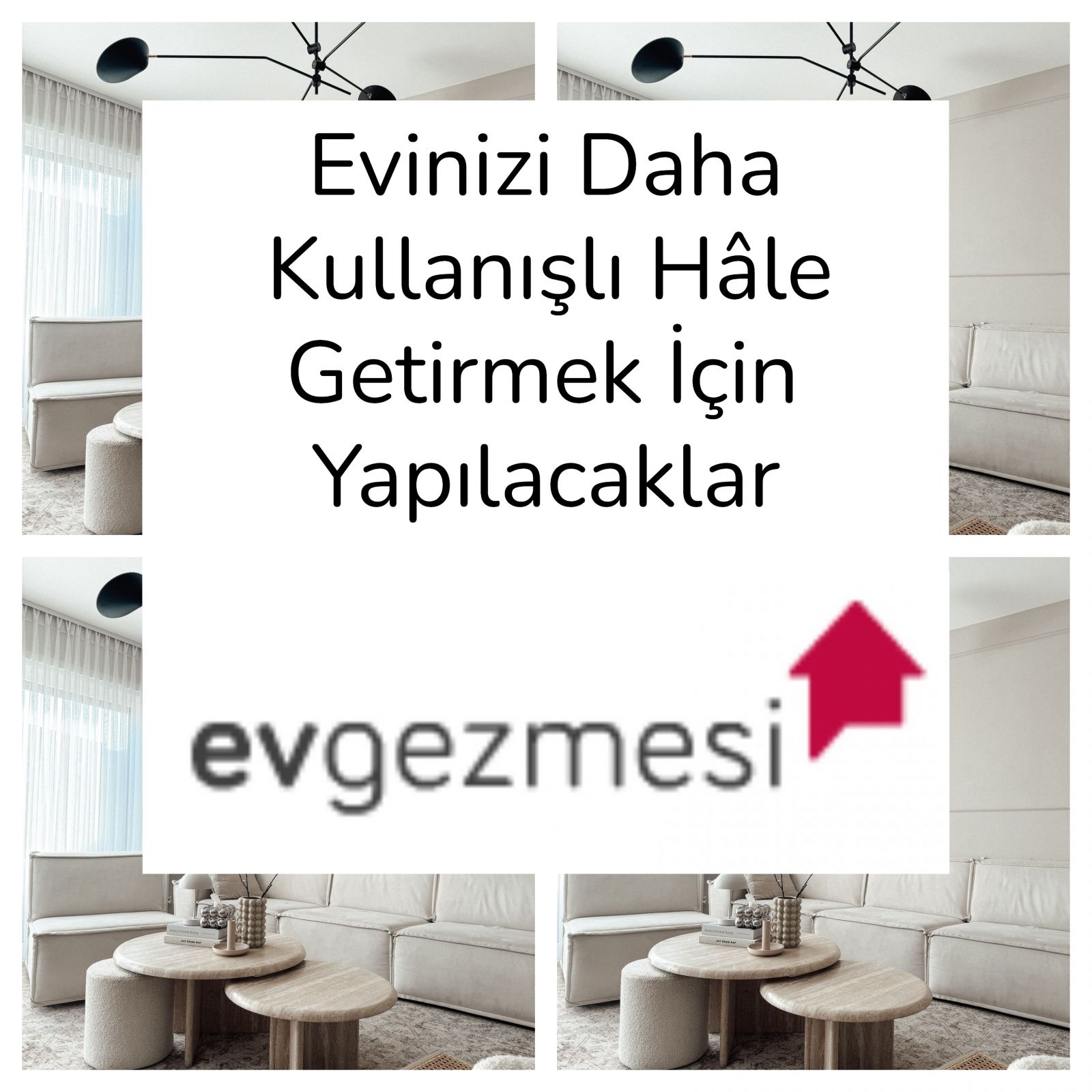 Evinizi Daha Kullanışlı Hâle Getirmek İçin Yapılacaklar