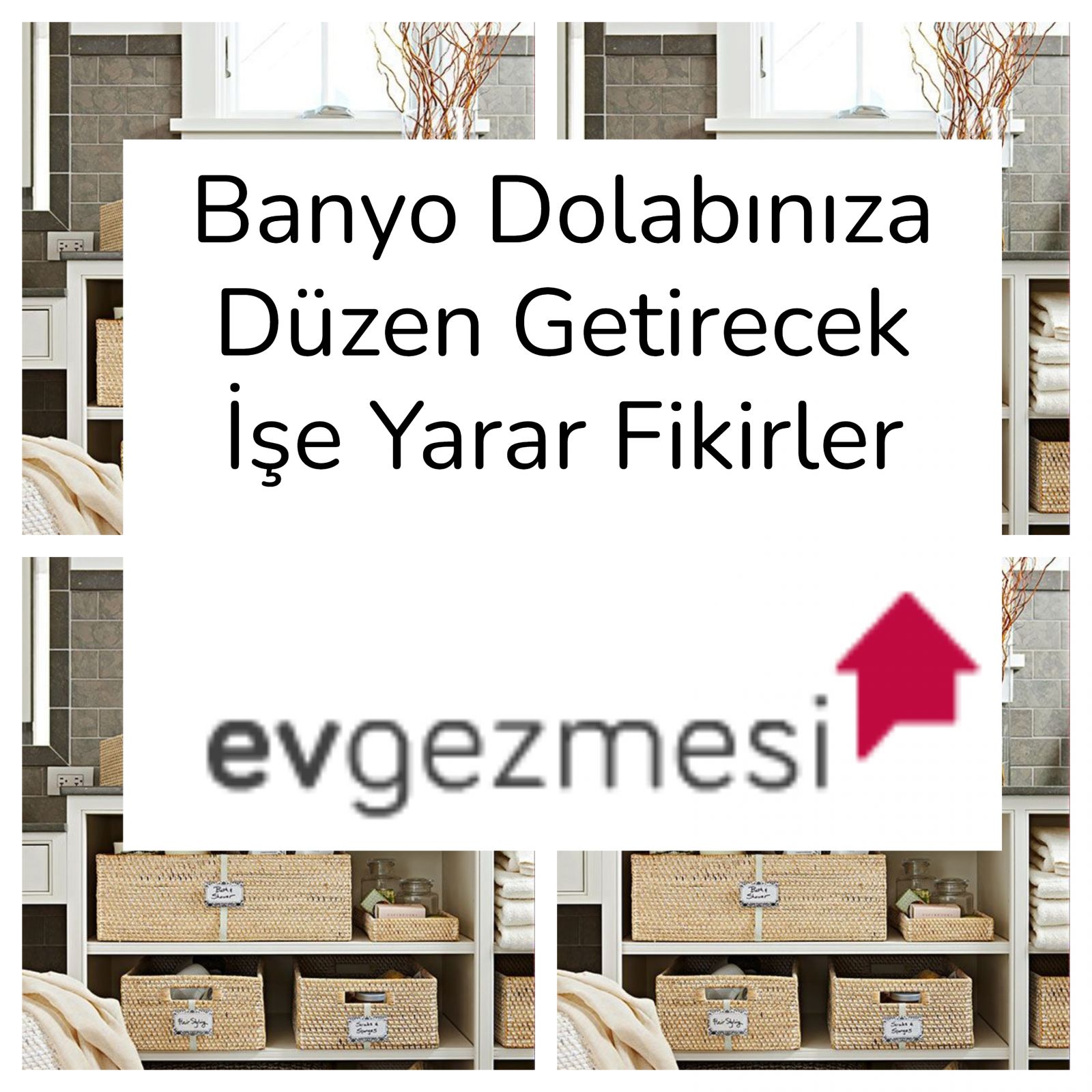 Banyo Dolabınıza Düzen Getirecek İşe Yarar Fikirler
