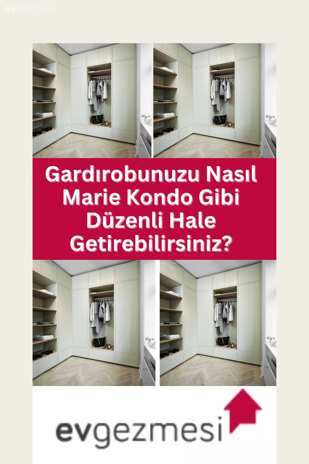 Gardırobunuzu Nasıl Marie Kondo Gibi Düzenli Hale Getirebilirsiniz?