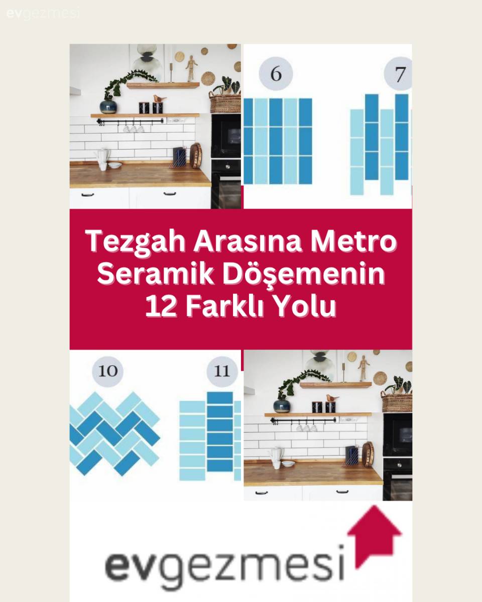 Tezgah Arasına Metro Seramik Döşemenin 12 Farklı Yolu