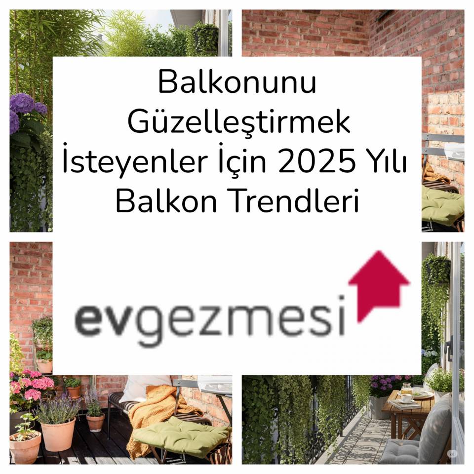 Balkonunu Güzelleştirmek İsteyenler İçin 2025 Yılı Balkon Trendleri