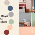 Boya Markalarının 2023 Yılı İçin Seçtiği Duvar Boyası Renkleri!