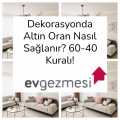 Dekorasyonda Altın Oran Nasıl Sağlanır? 60-40 Kuralı!
