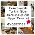 Dekorasyonda Yeşil: İyi Giden Renkler, Her Stile Uygun Dekorlar!