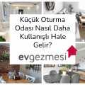 Küçük Oturma Odası Nasıl Daha Kullanışlı Hale Gelir?
