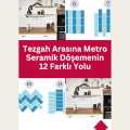 Tezgah Arasına Metro Seramik Döşemenin 12 Farklı Yolu