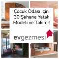 Çocuk Odası İçin 30 Şahane Yatak Modeli ve Takımı!