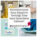 Koronavirüs'e Karşı Detaylı Ev Temizliği: Evler Nasıl Dezenfekte Edilmeli?