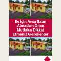 Ev İçin Arsa Satın Almadan Önce Mutlaka Dikkat Etmeniz Gerekenler