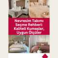 Nevresim Takımı Seçme Rehberi: Kaliteli Kumaşlar, Uygun Ölçüler
