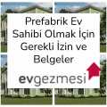 Prefabrik Ev Sahibi Olmak İçin Gerekli İzin ve Belgeler