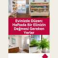 Evinizde Düzen: Haftada Bir Elinizin Değmesi Gereken Yerler