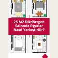 25 M2 Dikdörtgen Salonda Eşyalar Nasıl Yerleştirilir?