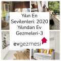 Yılın En Sevilenleri: 2020 Yılından Ev Gezmeleri-3