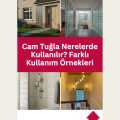 Cam Tuğla Nerelerde Kullanılır? Farklı Kullanım Örnekleri