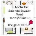 30 Metrekare Salonda Eşyalar Nasıl Yerleştirilir?