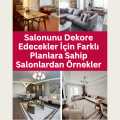 Salonunu Dekore Edecekler İçin Farklı Planlara Sahip Salonlardan Örnekler