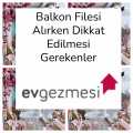 Balkon Filesi Alırken Dikkat Edilmesi Gerekenler