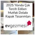 2025 Yılında Çok Tercih Edilen  Mutfak Dolabı Kapak Tasarımları