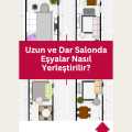 Uzun ve Dar Salonda Eşyalar Nasıl Yerleştirilir?