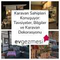 Karavan Sahipleri Konuşuyor: Tavsiyeler, Bilgiler ve Karavan Dekorasyonu