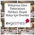Bütçenize Göre Dekorasyon Rehberi: Düşük Bütçe İçin Öneriler