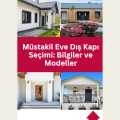 Müstakil Eve Dış Kapı Seçimi: Bilgiler ve Modeller