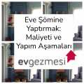 Eve Şömine Yaptırmak: Maliyeti ve Yapım Aşamaları