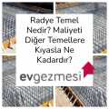 Radye Temel Nedir? Maliyeti Diğer Temellere Kıyasla Ne Kadar?