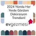 2024 Yılında Her Yerde Görülen Dekorasyon Trendleri!
