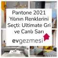 Pantone 2021 Yılının Renklerini Seçti: Ultimate Gri ve Canlı Sarı