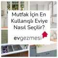 Mutfak İçin En Kullanışlı Eviye Nasıl Seçilir?