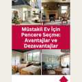 Müstakil Ev İçin Pencere Seçme: Avantajlar ve Dezavantajlar