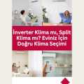 İnverter Klima mı, Split Klima mı? Eviniz İçin Doğru Klima Seçimi