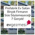 Prefabrik Ev Satan Birçok Firmanın Size Söylemeyeceği 7 Gerçek!
