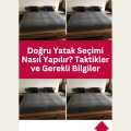 Doğru Yatak Seçimi Nasıl Yapılır? Taktikler ve Gerekli Bilgiler
