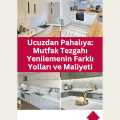 Ucuzdan Pahalıya: Mutfak Tezgahı Yenilemenin Farklı Yolları ve Maliyeti