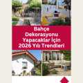 Bahçe Dekorasyonu Yapacaklar İçin 2026 Yılı Trendleri
