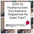 2025 Yılı Fiyatlarına Göre Evin Kapılarını Değiştirmek Ne Kadar Tutar?