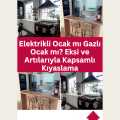 Elektrikli Ocak mı Gazlı Ocak mı? Eksi ve Artılarıyla Kapsamlı Kıyaslama