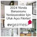2024 Yılında Banyosunu Yenileyecekler İçin Ufuk Açıcı Fikirler!