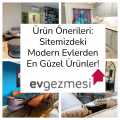 Ürün Önerileri: Sitemizdeki Modern Evlerden En Güzel Ürünler!