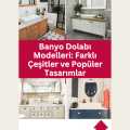 Banyo Dolabı Modelleri: Farklı Çeşitler ve Popüler Tasarımlar